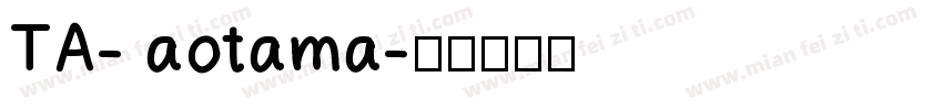 TA- aotama字体转换
